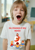 Camiseta Infantil "Da Criança é seu Reino"